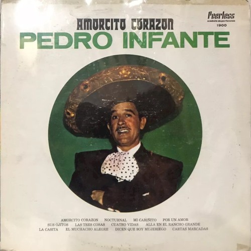Homenaje A Pedro Infante "Amorcito Corazon" by Pedro Infante