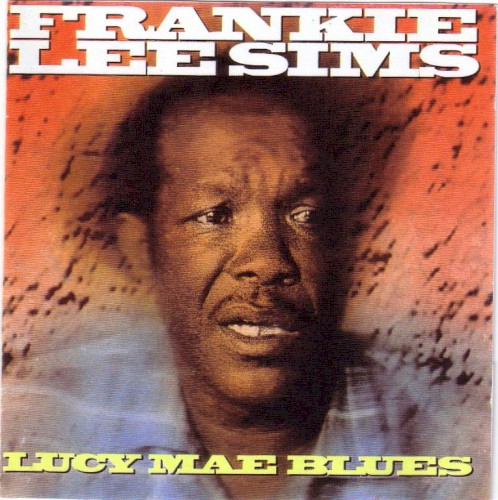 Lucy Mae Blues by Frankie Lee Sims