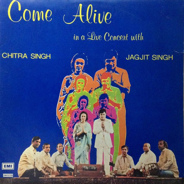 Come Alive (In A Live Concert With Chitra Singh &amp; Jagjit Singh) by Jagjit &amp; Chitra Singh