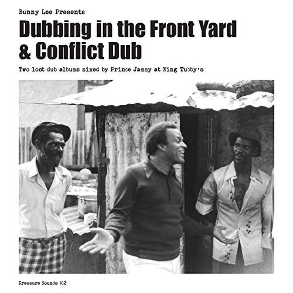 Bunny Lee Presents Dubbing In The Front Yard + Conflict Dub by Bunny Lee