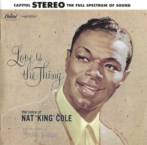 Love Is The Thing by Nat King Cole