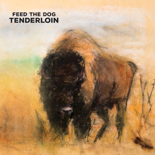 Tenderloin by Feed The Dog
