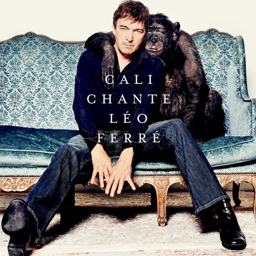 Cali  Chante Léo Ferré by Cali