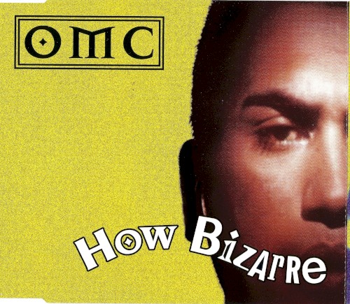 How Bizarre by OMC