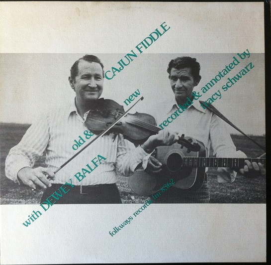 Cajun Fiddle Old &amp; New With Dewey Balfa by Dewey Balfa