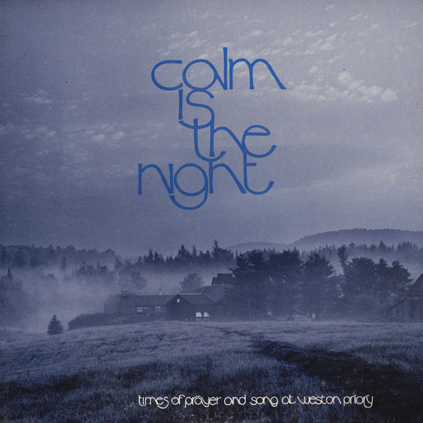 Calm Is The Night by The Monks Of Weston Priory