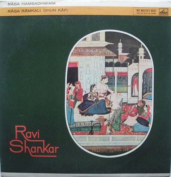 Music Of India (Rāga Hamsadhwani, Rāga Rāmkali, Dhun Kāfi) by Ravi Shankar