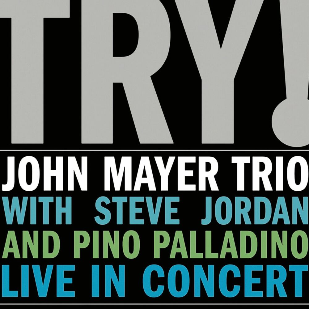 Try! (Live In Concert) by John Mayer Trio