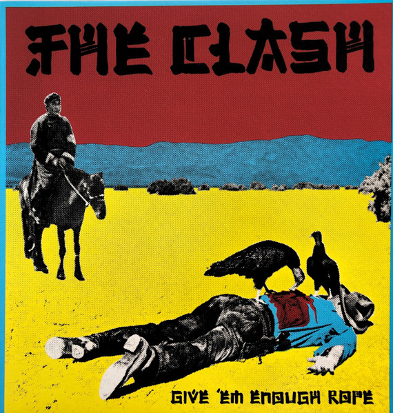 Give 'Em Enough Rope by The Clash