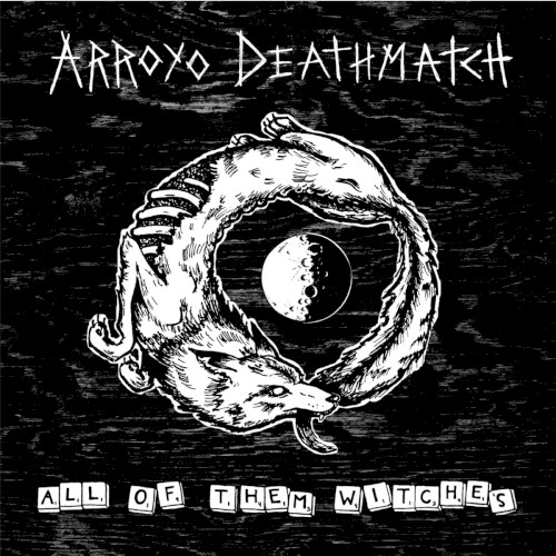 All Of Them Witches by Arroyo Deathmatch