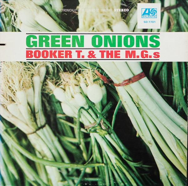 Green Onions by Booker T &amp; The MG's