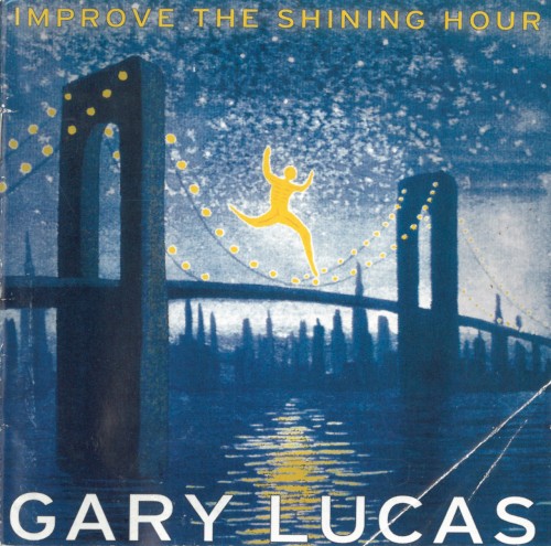 Improve The Shining Hour by Gary Lucas
