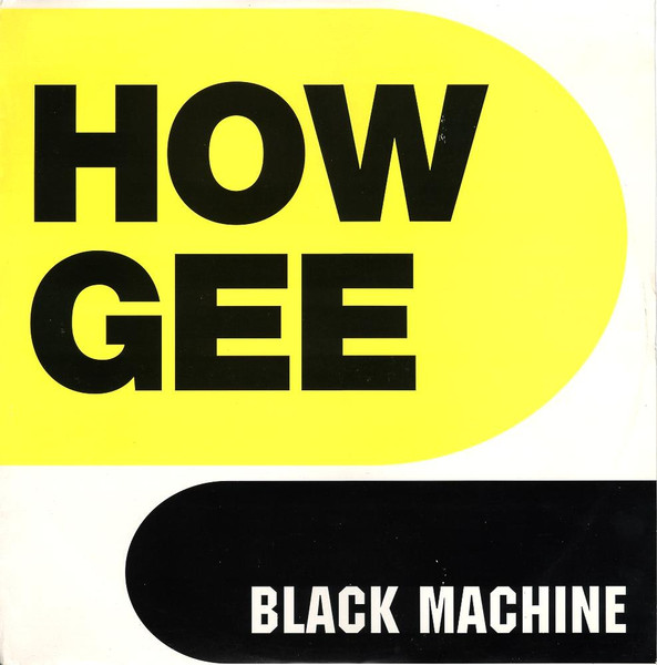 How-Gee by Black Machine