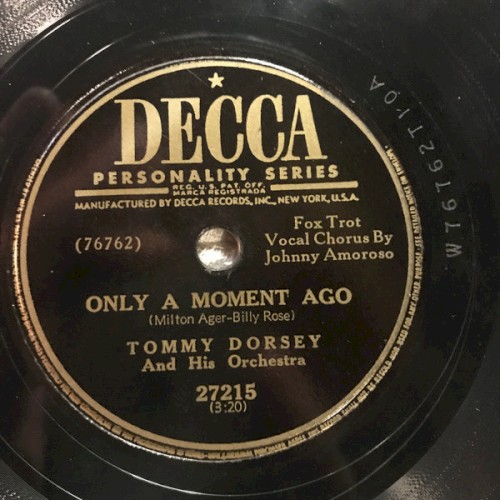 Only A Moment Ago / Rainbow Gal by Tommy Dorsey And His Orchestra