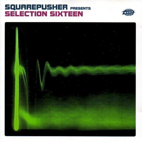 Selection Sixteen by Squarepusher