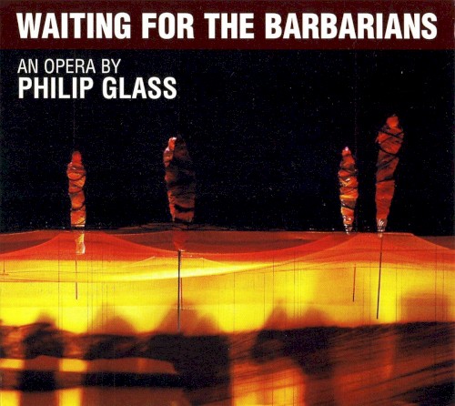 Waiting For The Barbarians by Philip Glass