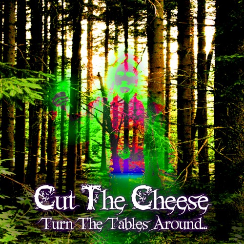Turn The Tables Around... by Cut The Cheese