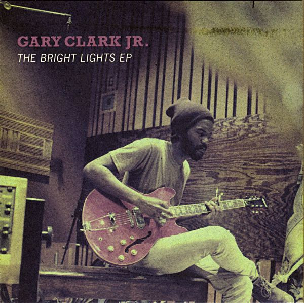 The Bright Lights EP by Gary Clark Jr.
