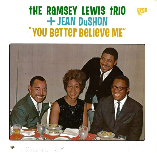 You Better Believe Me by The Ramsey Lewis Trio