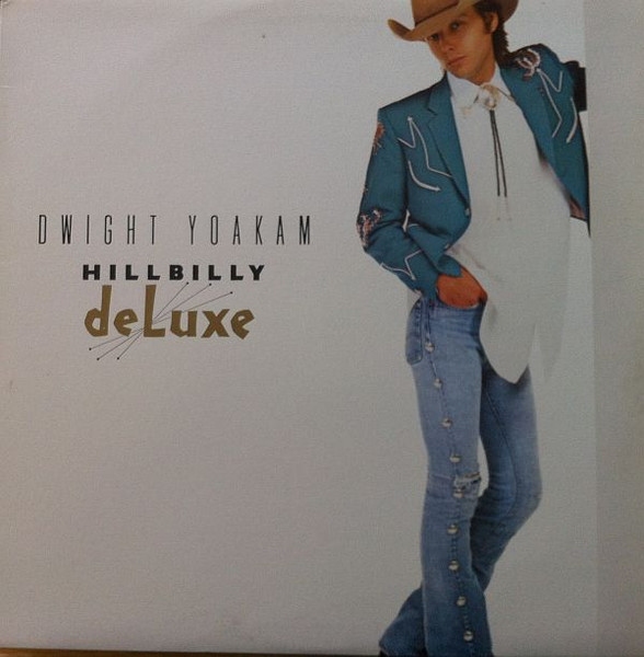 Hillbilly DeLuxe by Dwight Yoakam
