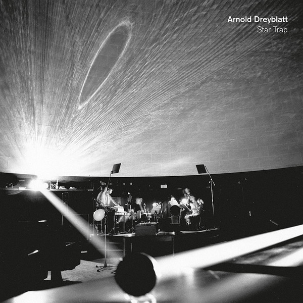 Star Trap by Arnold Dreyblatt, The Orchestra Of Excited Strings