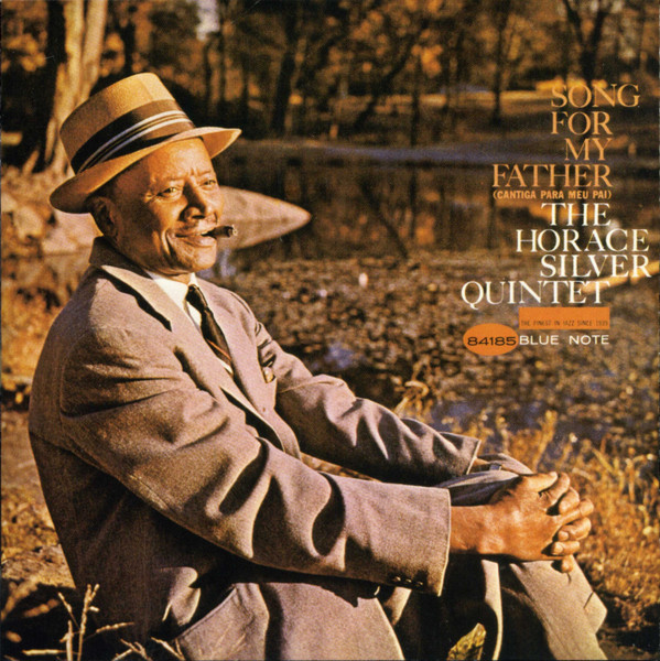 Song For My Father = Cantiga Para Meu Pai by The Horace Silver Quintet
