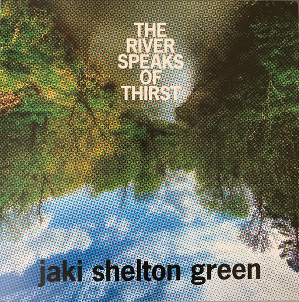 The River Speaks Of Thirst by Jaki Shelton Green