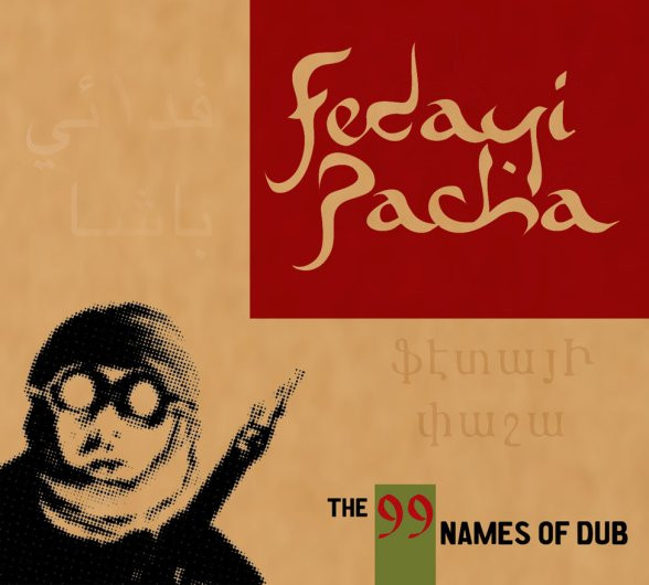 The 99 Names Of Dub by Fedayi Pacha