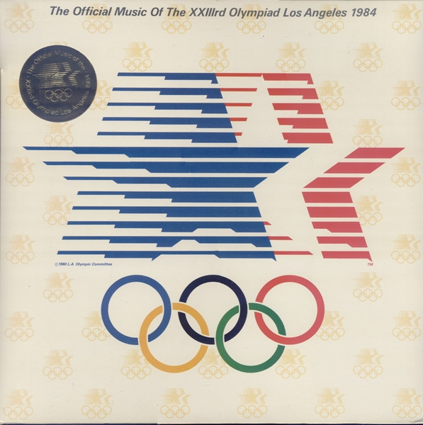 The Official Music Of The XXIIIrd Olympiad Los Angeles 1984 by Various