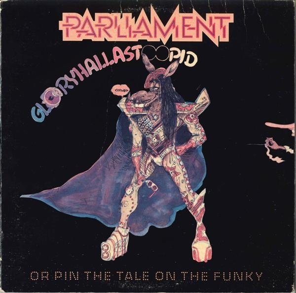 GloryHallaStoopid (Pin The Tale On The Funky) by Parliament