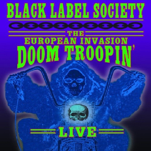 The European Invasion: Doom Troopin' Live by Black Label Society