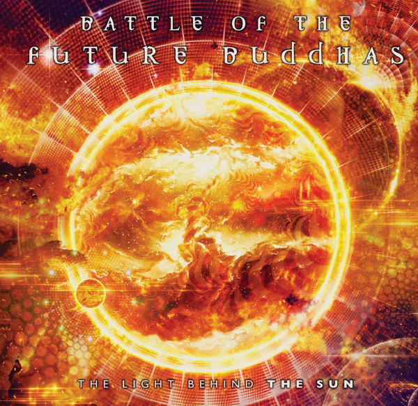 The Light Behind The Sun by Battle Of The Future Buddhas