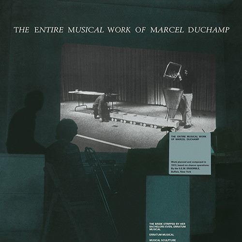 The Entire Musical Work Of Marcel Duchamp by Marcel Duchamp