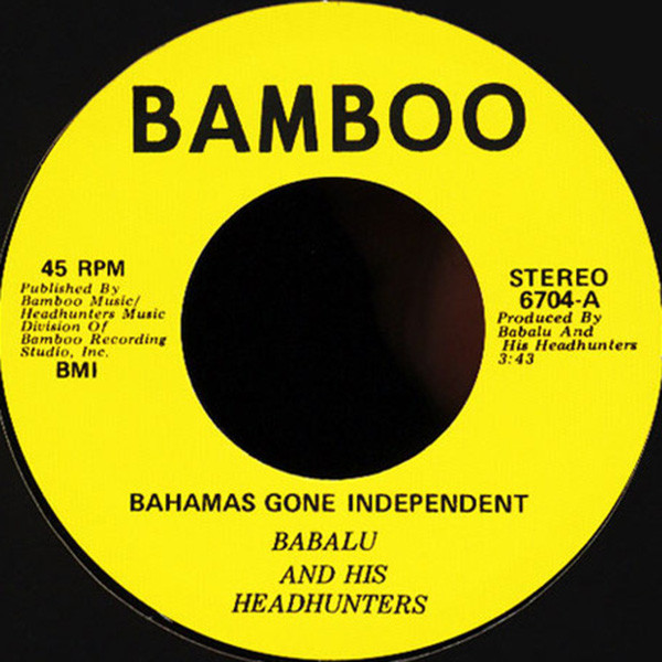 Bahamas Gone Independent / Calypso Funk by Babalu And His Headhunters