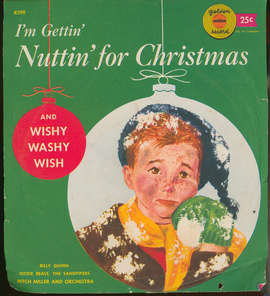I'm Gettin' Nuttin' For Christmas / Wishy Washy Wish by Billy Quinn, Dickie Beals