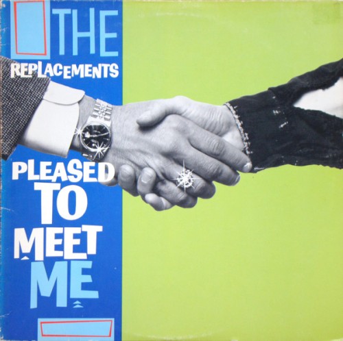 Pleased To Meet Me by The Replacements