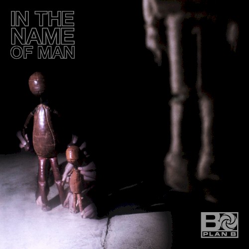 In The Name Of Man by Plan B