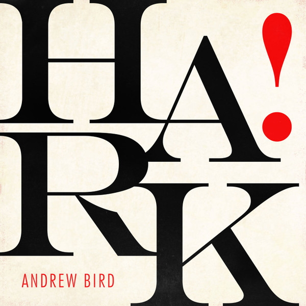 HARK! by Andrew Bird