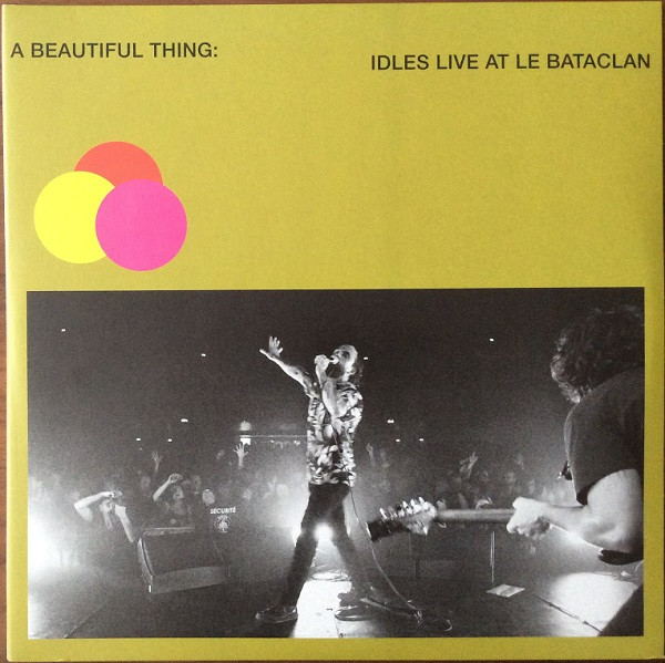 A Beautiful Thing: Idles Live At Le Bataclan by Idles