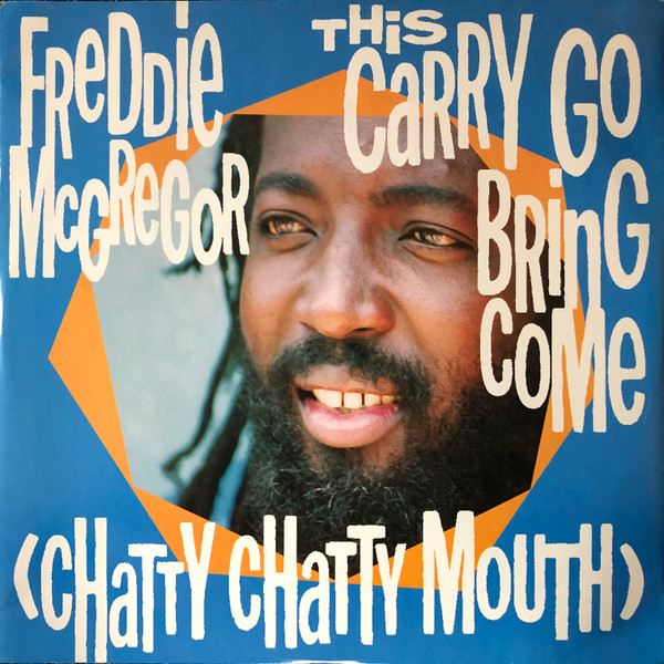 This Carry Go Bring Come (Chatty Chatty Mouth) by Freddie McGregor