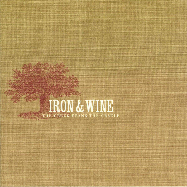 The Creek Drank the Cradle by Iron And Wine