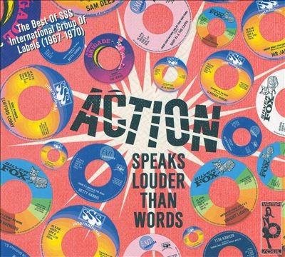Action Speaks Louder Than Words (The Best Of SSS International Group Of Labels 1967 - 1970) by Various