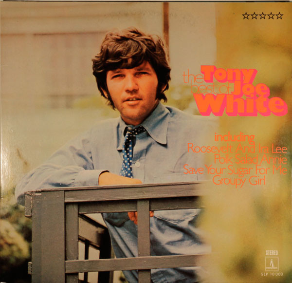 The Best Of Tony Joe White by Tony Joe White