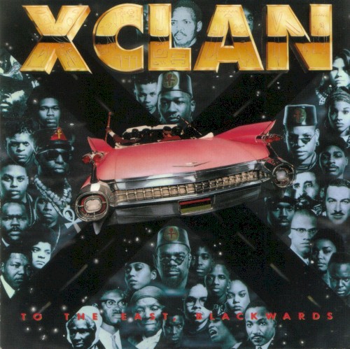 To The East, Blackwards by X-Clan