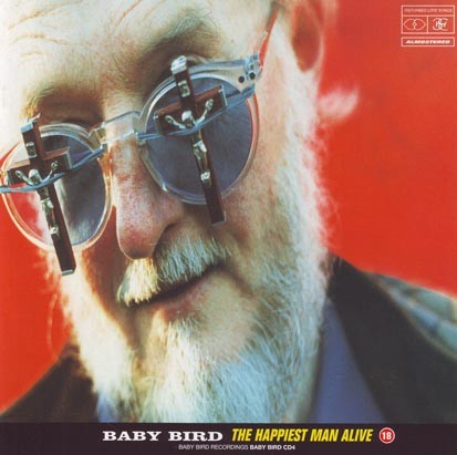 The Happiest Man Alive by Baby Bird