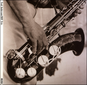 Fred Anderson / DKV Trio by Fred Anderson