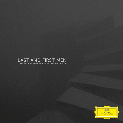 Last And First Men by Jóhann Jóhannsson