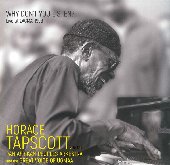 Why Don't You Listen? - Live At LACMA, 1998 by Horace Tapscott