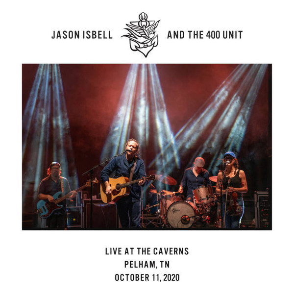 Live At The Caverns - Pelham, TN - 10​/​11​/​20 by Jason Isbell And The 400 Unit