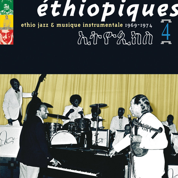 Éthiopiques 4: Ethio Jazz &amp; Musique Instrumentale 1969-1974 by Mulatu Astatke